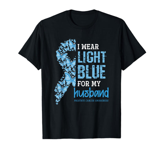 I Wear Light Blue For My Husband Prostate Cancer Awareness T-Shirt
