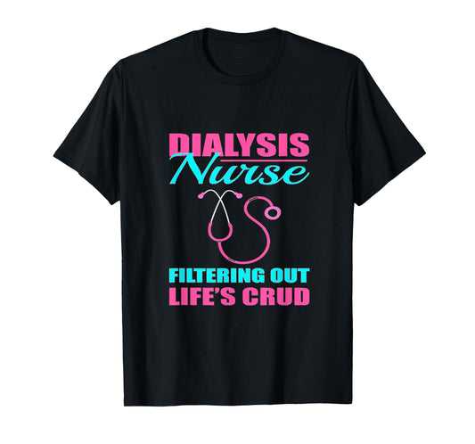 Dialysis_Nurse T-Shirt