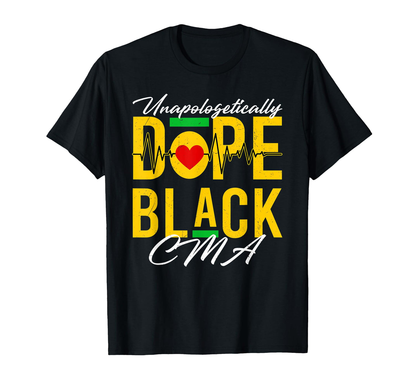 Unapologetically Dope Black CMA Nurse Medical African T-Shirt