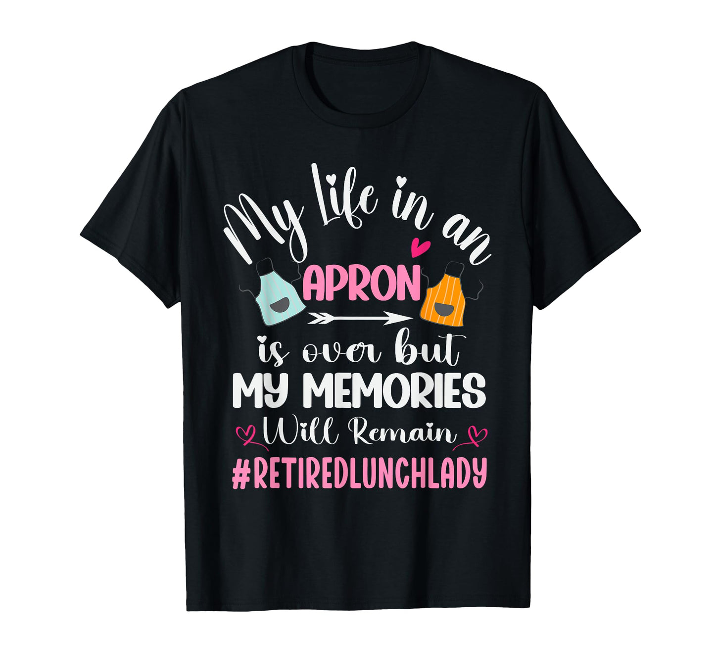 Retired Lunch Lady Cafeteria School Food Service Retirement T-Shirt