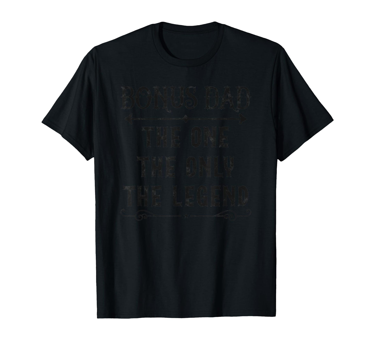 Bonus Dad The One The Only The Legend Father's Day Step Dad T-Shirt