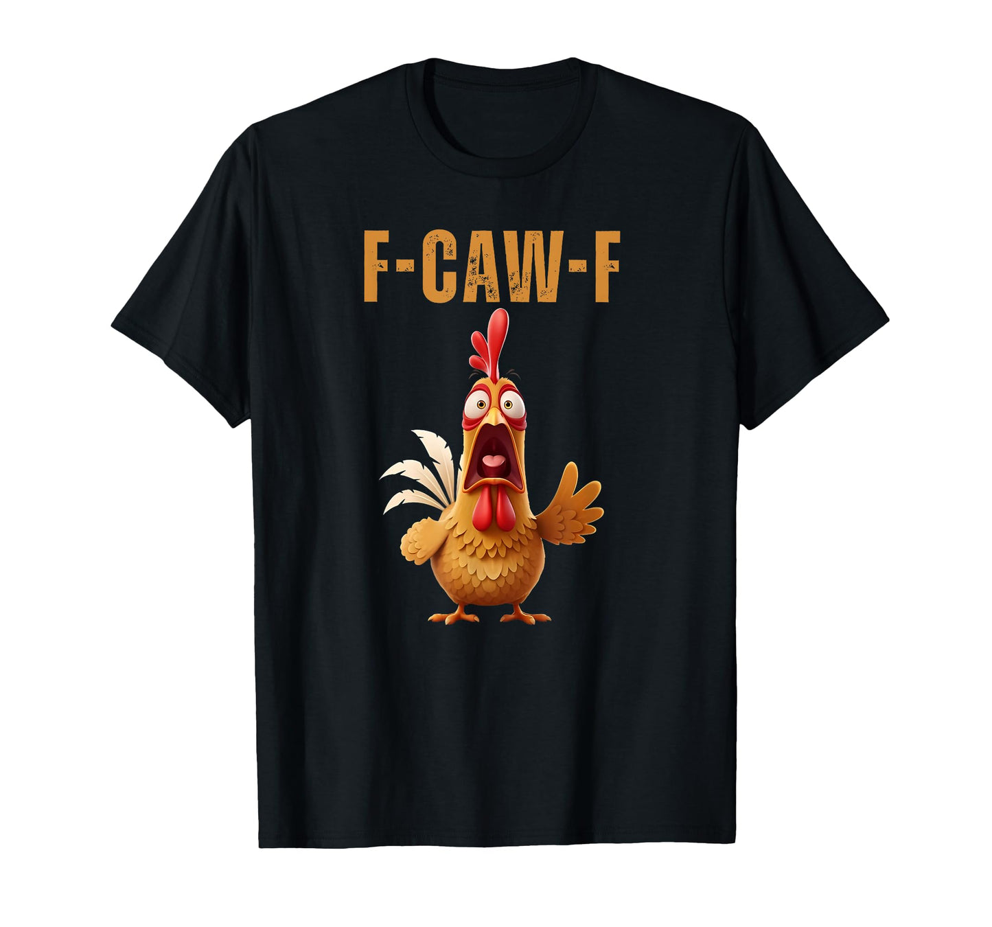 Funny F-Caw-F Chicken FCAWF Chicken T-Shirt