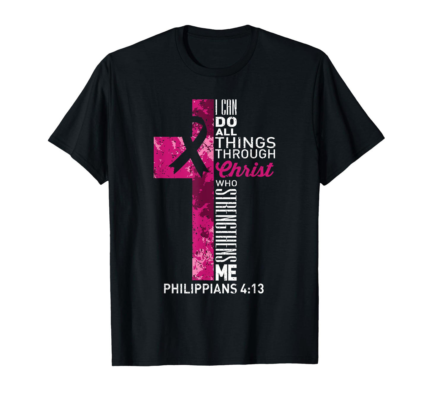 I Can Do All Things Through Christ Breast Cancer Awareness T-Shirt