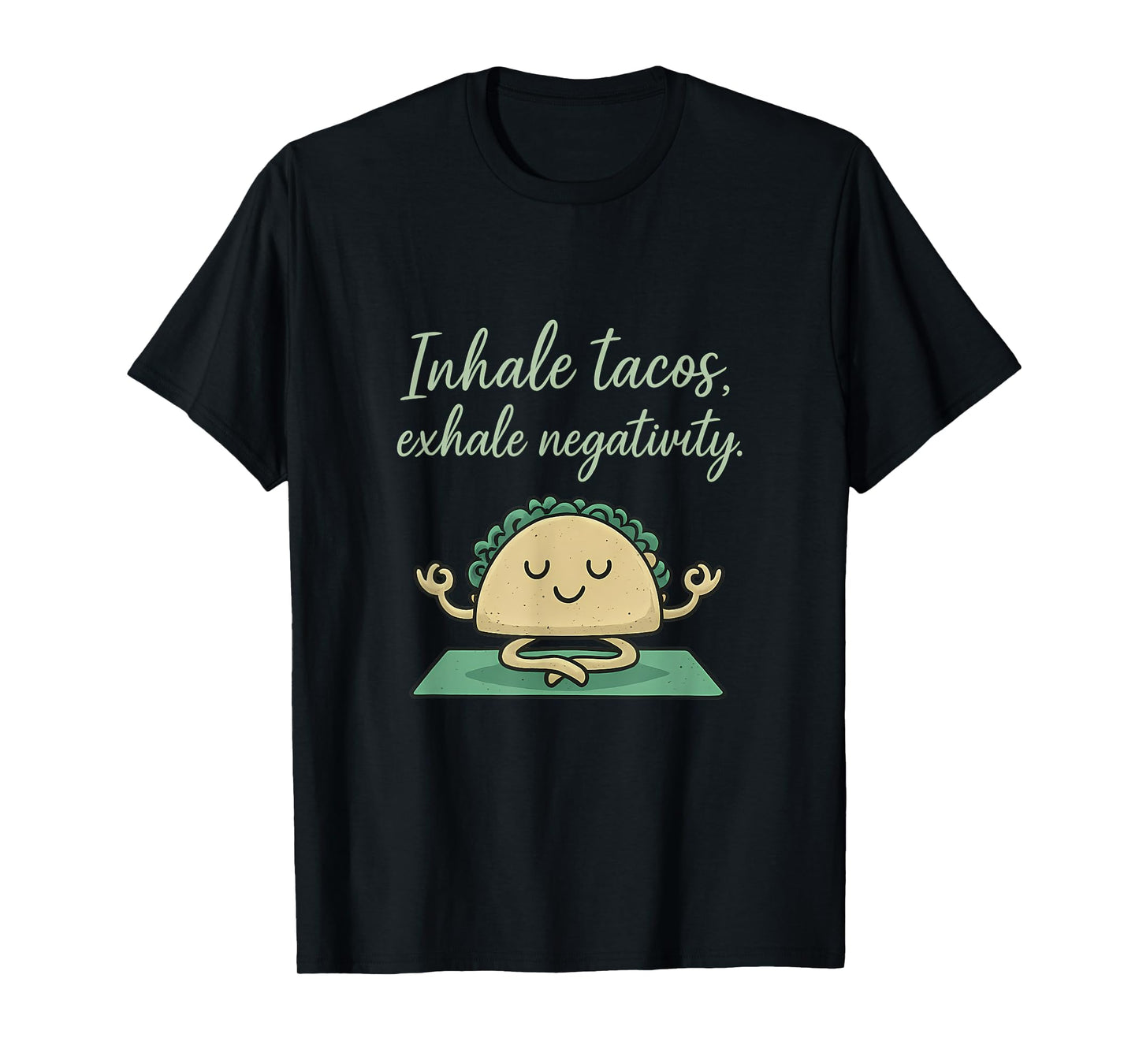Inhale Tacos Exhale Negativity Funny Taco Yoga Art T-Shirt
