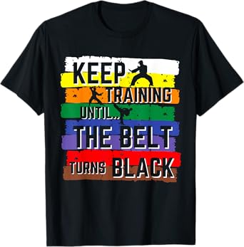 Karate Gifts Keep Training Until The Belt Turns Black Girls T-Shirt