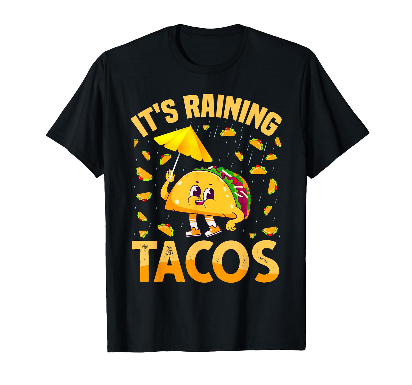It is Raining Tacos Cinco De Mayo Tacos It is Raining Tacos T-Shirt