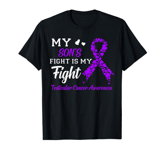 My Son's Fight Is My Fight Testicular Cancer Awareness T-Shirt