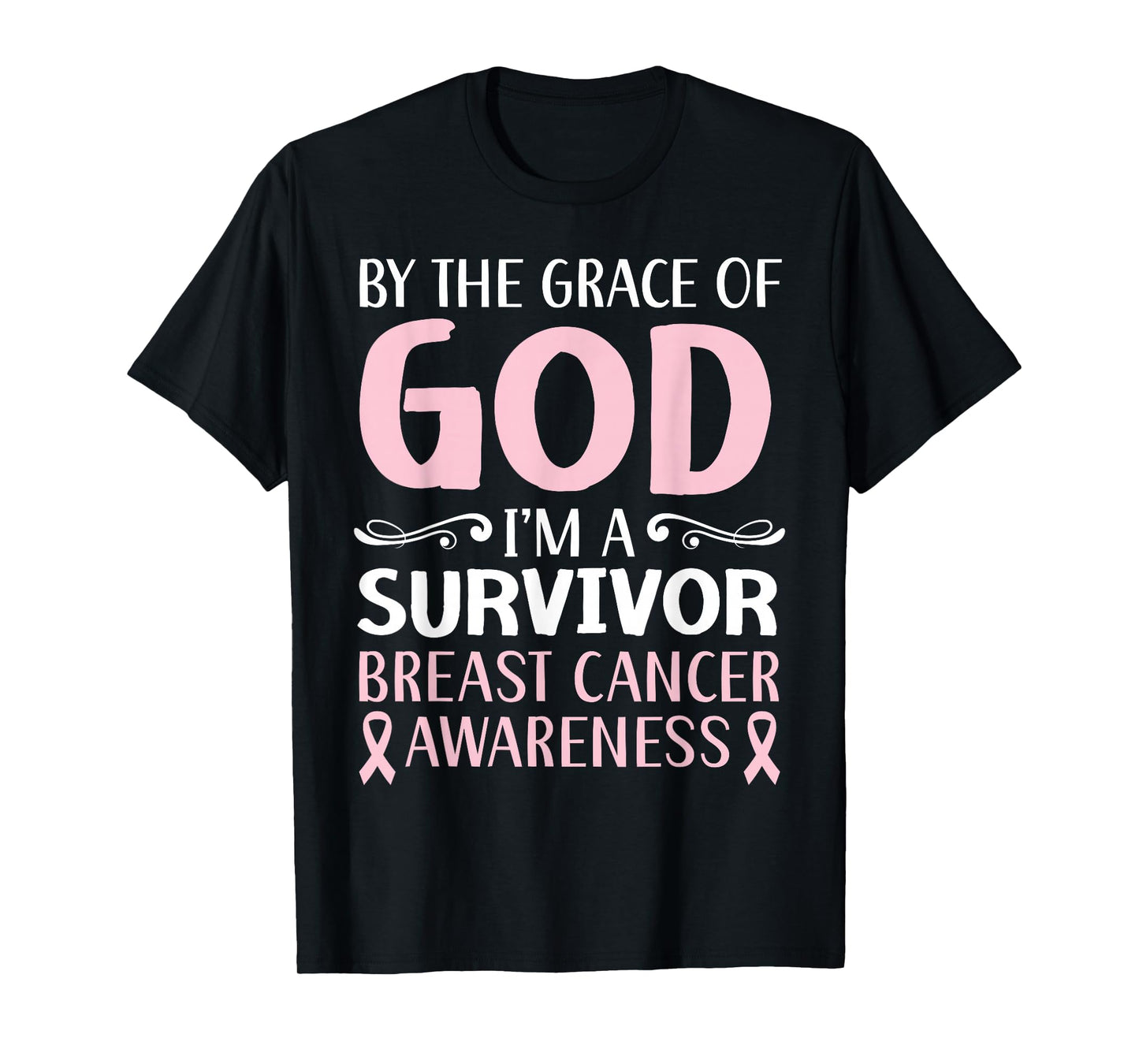 By The Grace Of God I'm A Survivor Breast Cancer Awareness T-Shirt