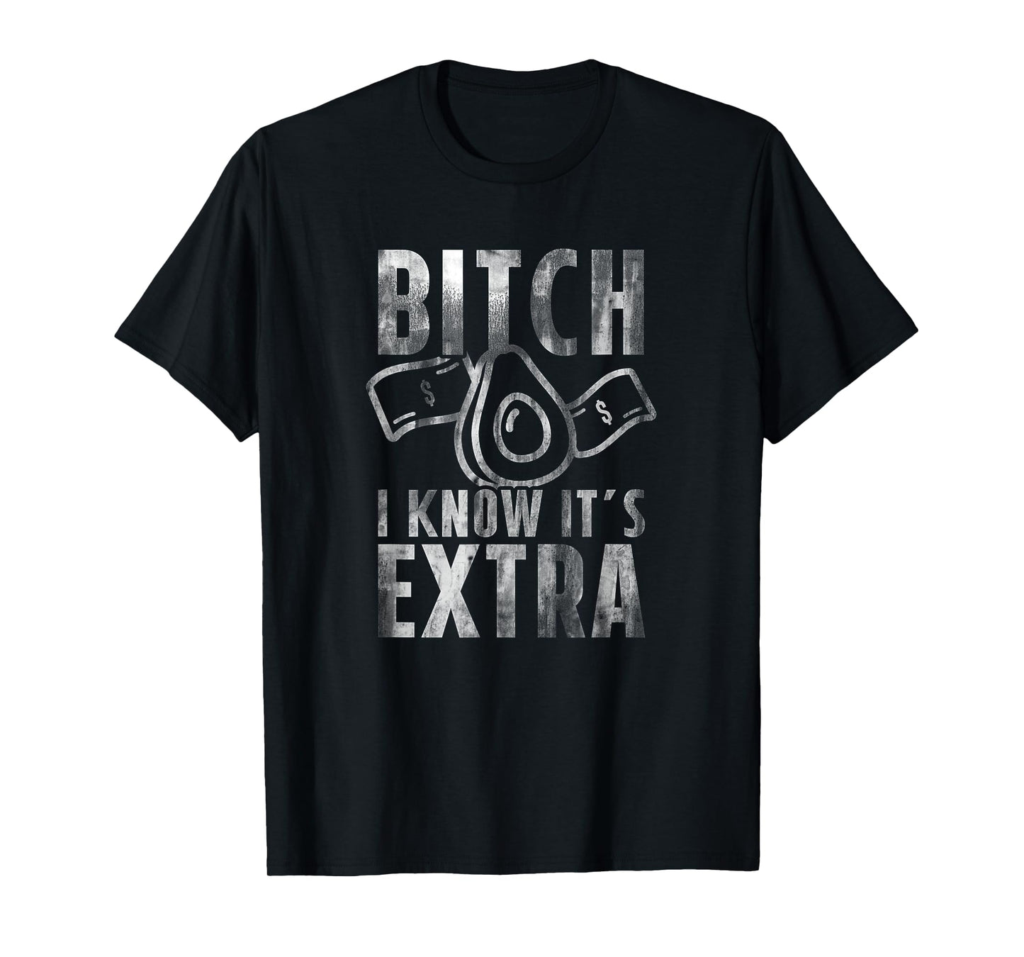 Bitch I know Guac is Extra T-Shirt Guacamole Shirt Men Women