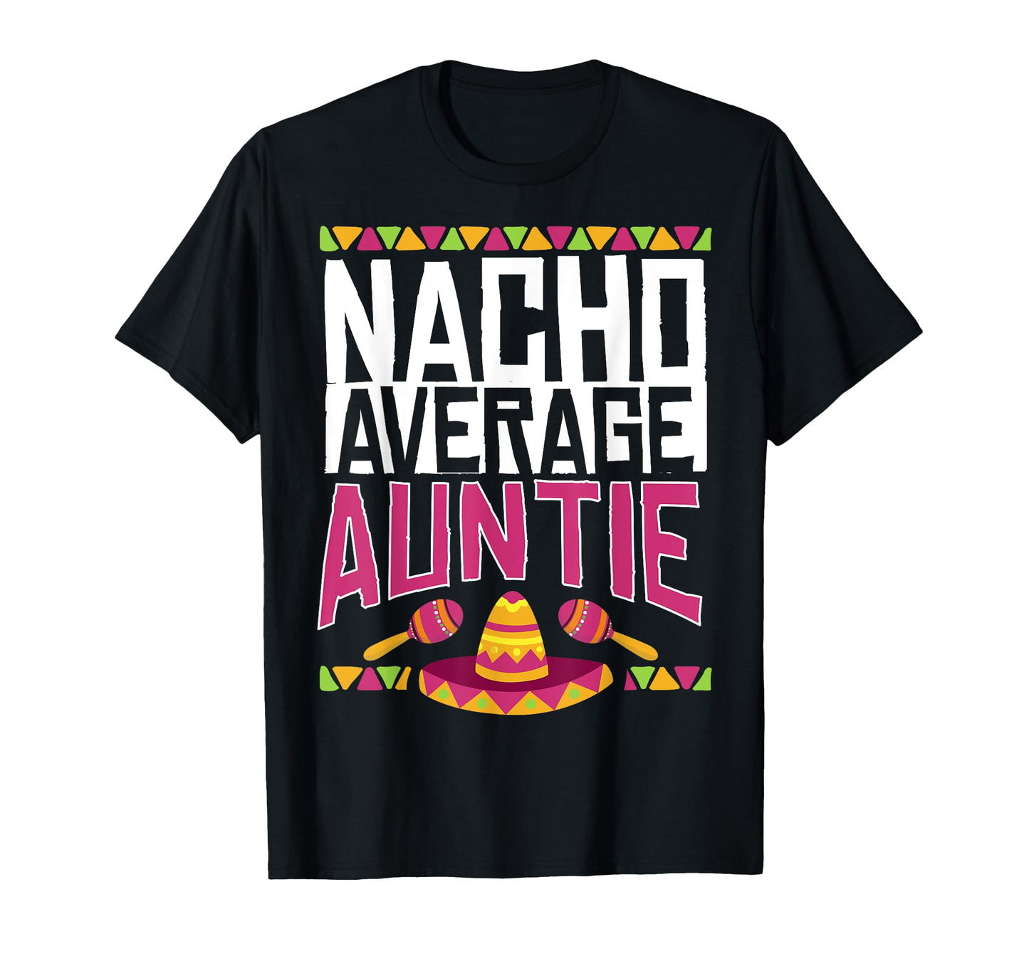 Not Average Auntie Nacho Average Gift Idea For Women T-Shirt