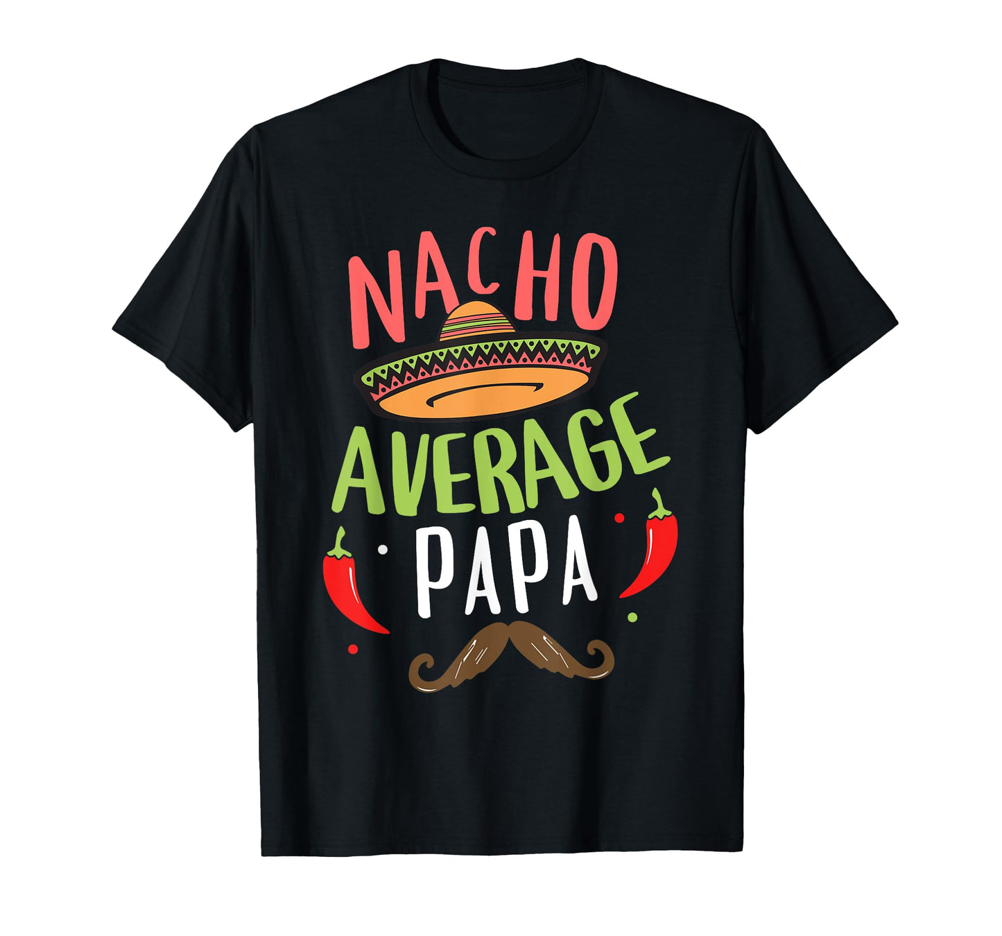 Nacho Average Papa Mexican Mustache Cinco de Mayo T-Shirt