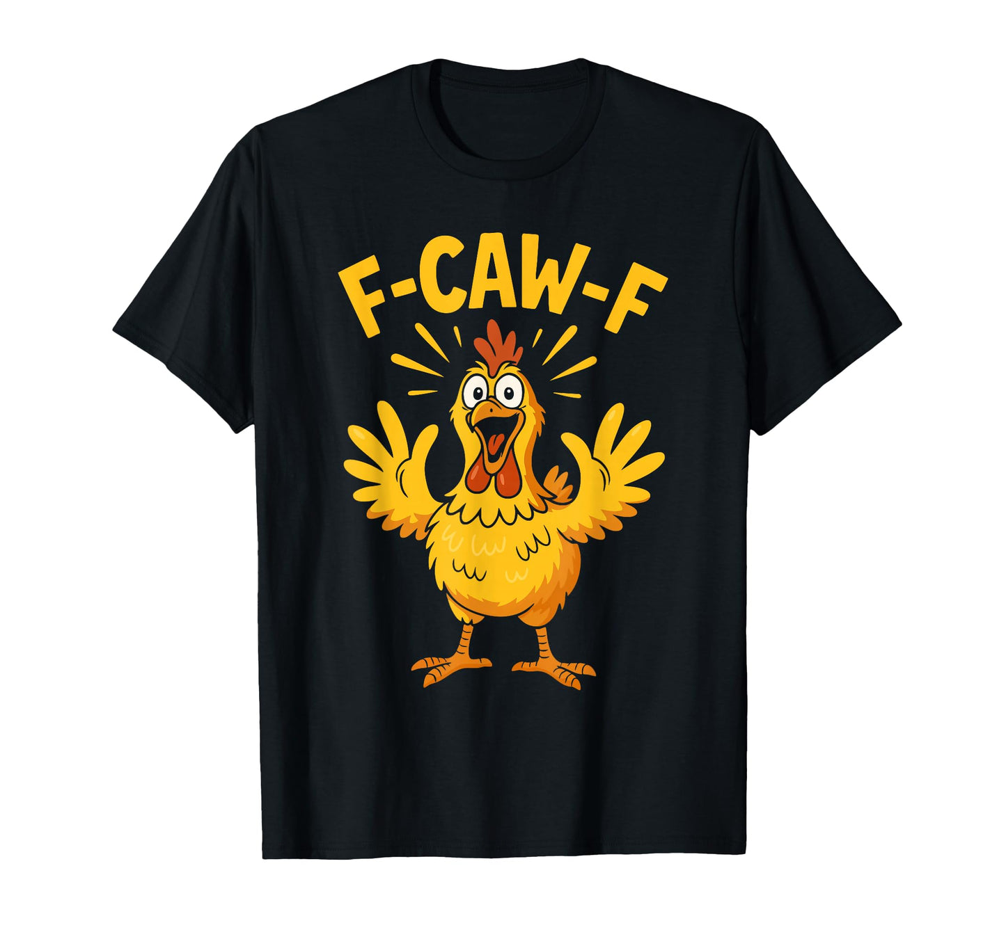 F-Caw-F Funny Chicken Humor T-Shirt