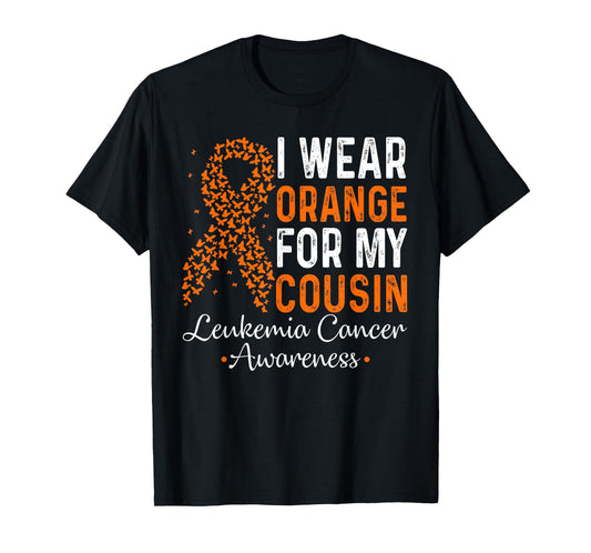 I Wear Orange For My Cousin - Leukemia Cancer Orange Ribbon T-Shirt