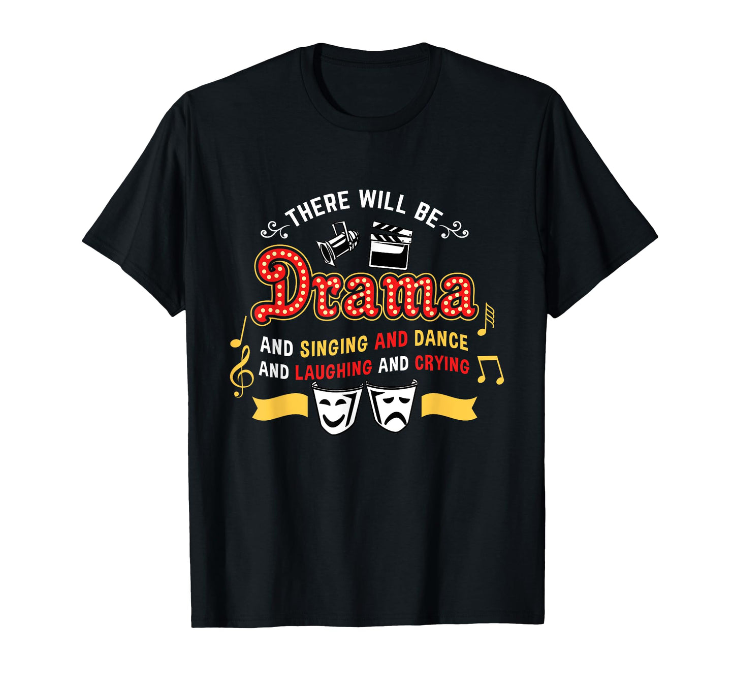 There Will Be Drama Actor Musical Theater T-Shirt