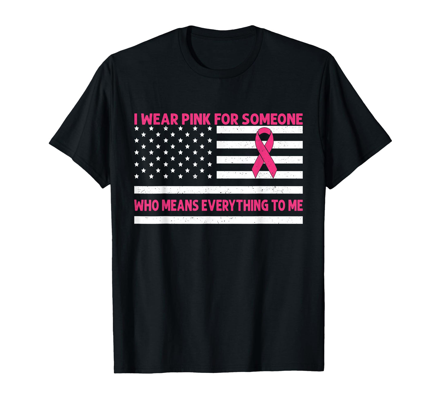 I Wear Pink for Someone Who Means Breast Cancer Awareness T-Shirt