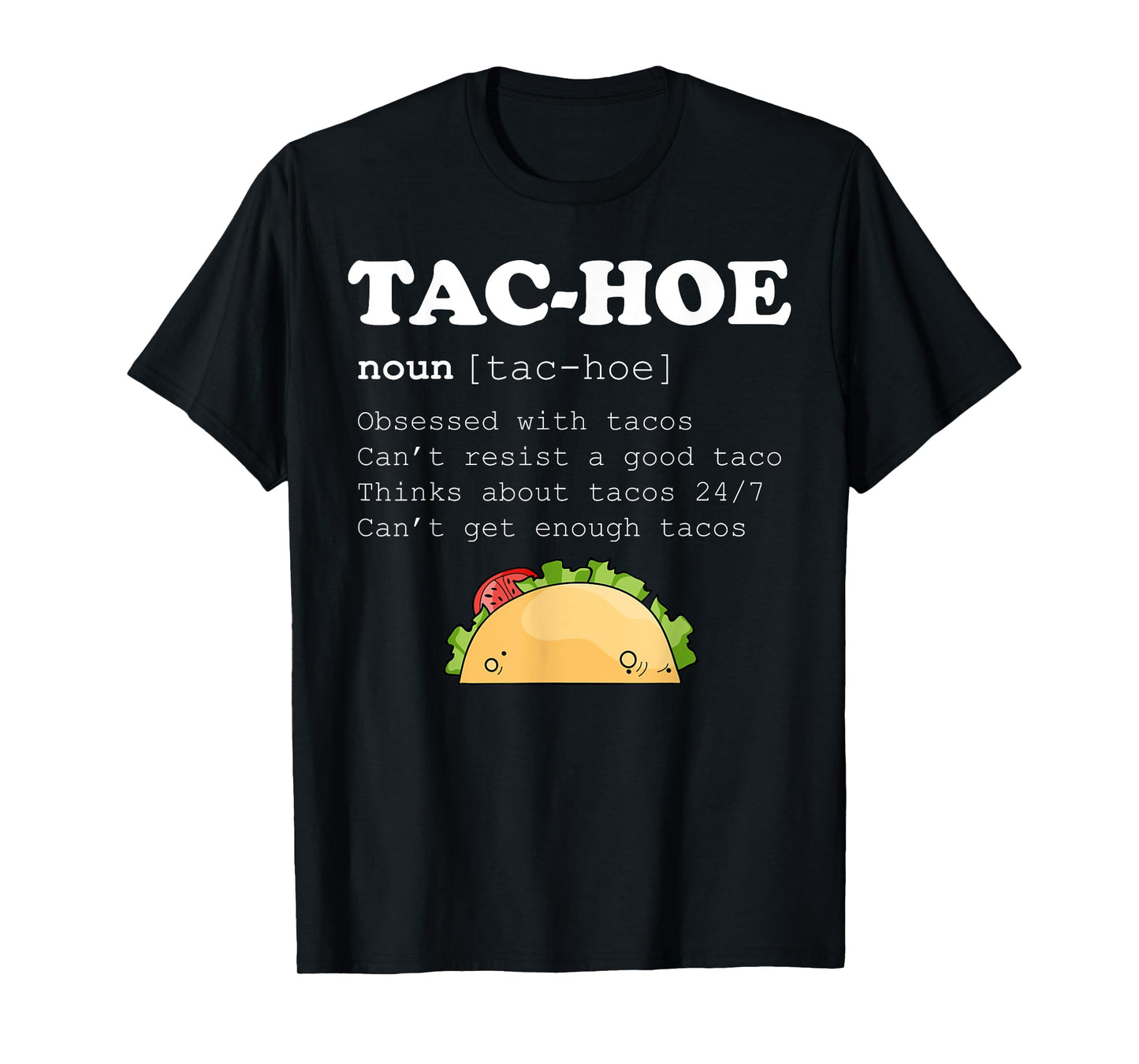Tac-Hoe Tac Hoe Taco Lover Pun Funy Quote T-Shirt