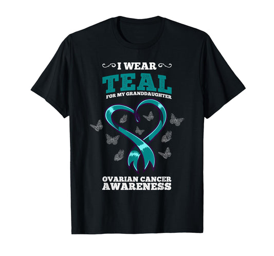 I Wear Teal For My Granddaughter Ovarian Cancer Awareness T-Shirt