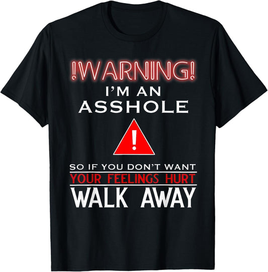 Anti Social Warning I'm An Asshole Adult Humor T-Shirt