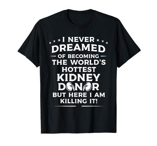 Funny Kidney Donor Art Men Women Kidney Disease Awareness T-Shirt