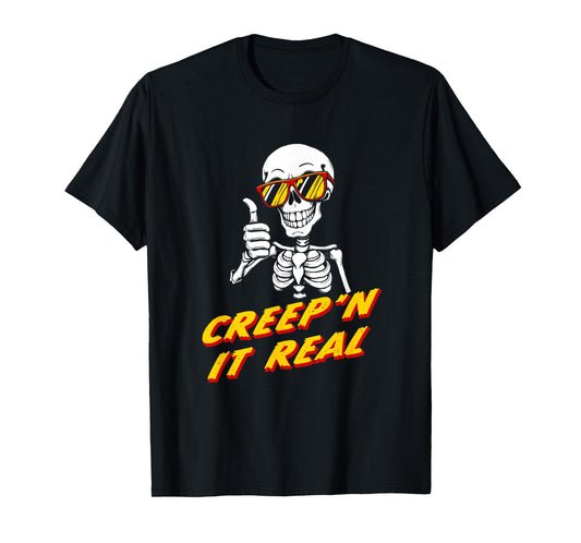Creep'n it Real Skeleton - Funny Halloween Costume T-Shirt