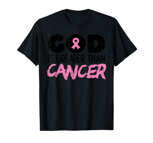God Is Greater Than Cancer Breast Cancer Awareness Hope Gift T-Shirt