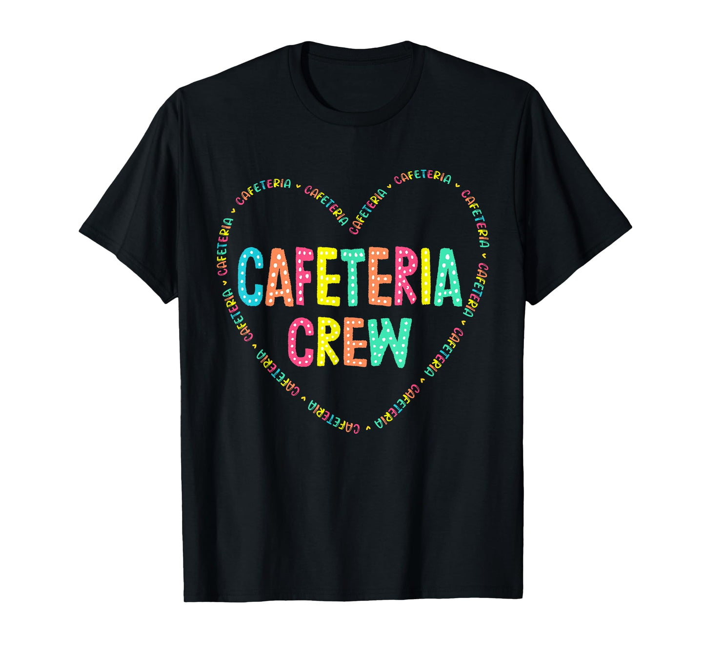 Cafeteria Crew Lunch Lady Squad Colorful School Women Heart T-Shirt