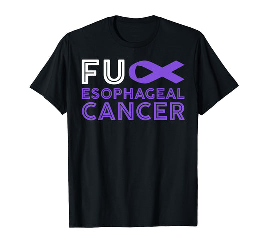 Fuck Esophageal Cancer T-Shirt - Esophageal Cancer Awareness T-Shirt