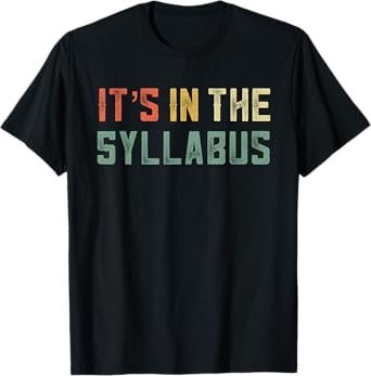 Retro Tenure Professor Its in The Syllabus College Teacher Men Women T-Shirt