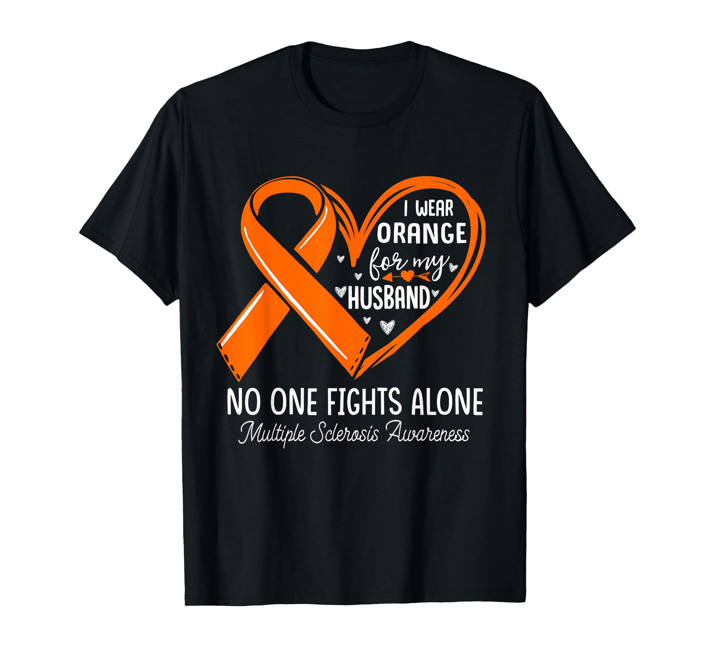 I Wear Orange For My HUSBAND Multiple Sclerosis MS Awareness T-Shirt
