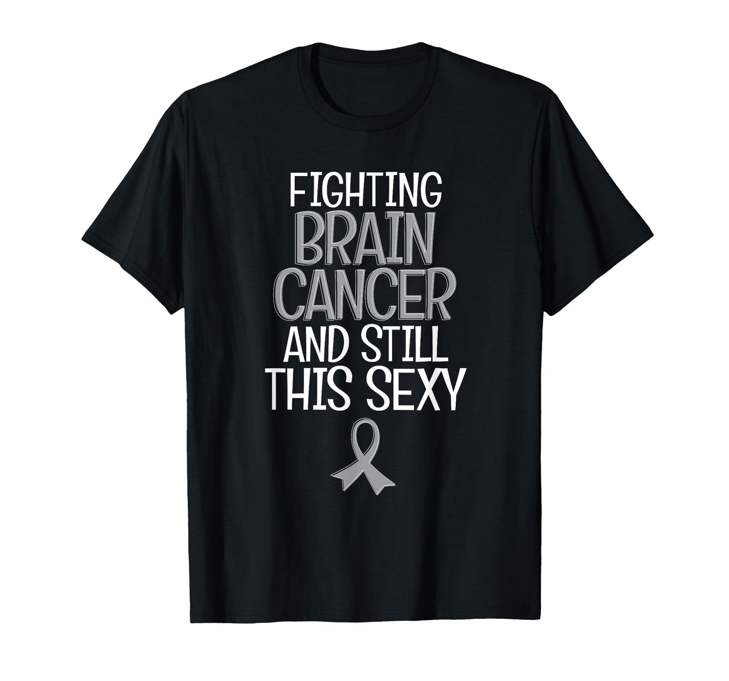Funny Fighting Brain Cancer Fighter Quote Gift Shirt