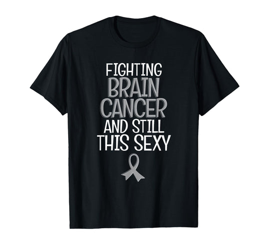 Funny Fighting Brain Cancer Fighter Quote Gift Shirt
