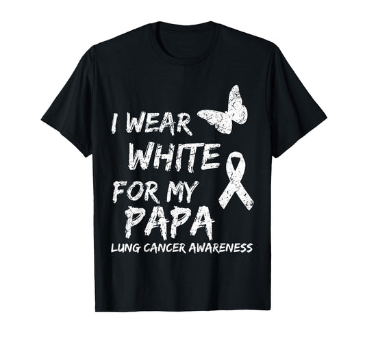 I Wear White For My Papa Lung Cancer Awareness Ribbon Family T-Shirt
