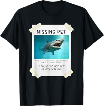 Missing Pet Funny Shark T-Shirt