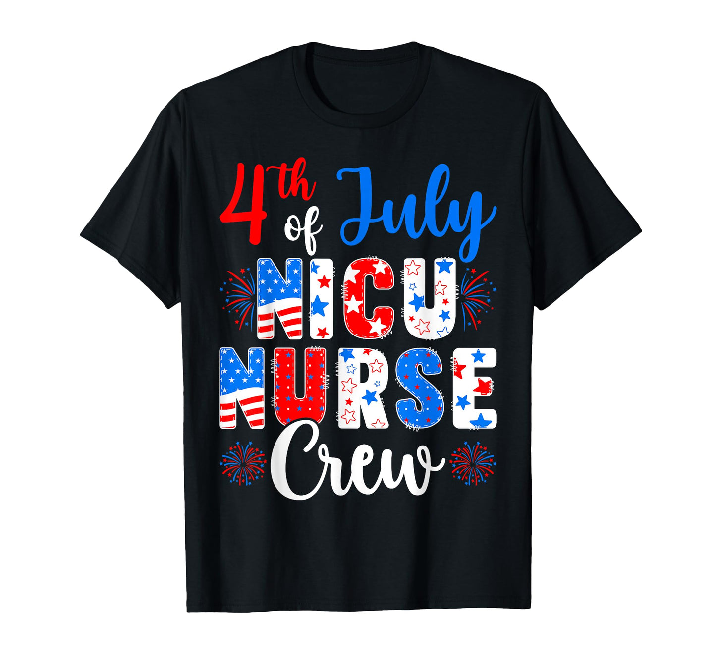 4th of July USA Flag Fireworks Patriotic NICU Nurse Crew T-Shirt