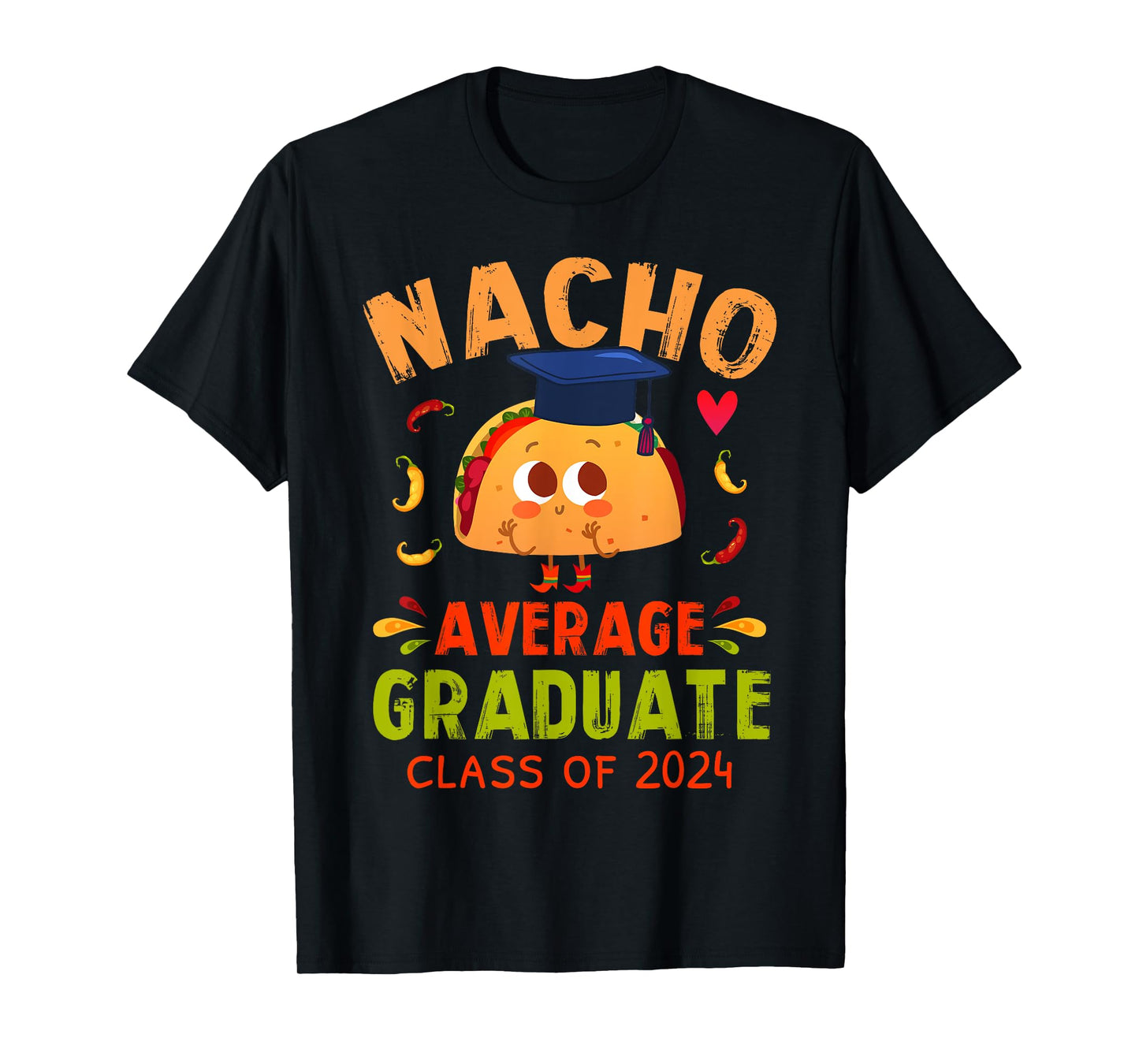 Nacho Average Graduate Class of 2024 Senior Fun Taco Grad 24 T-Shirt