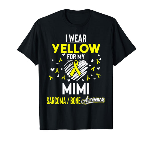 Sarcoma Bone Cancer I Wear Yellow For My Mimi T-Shirt