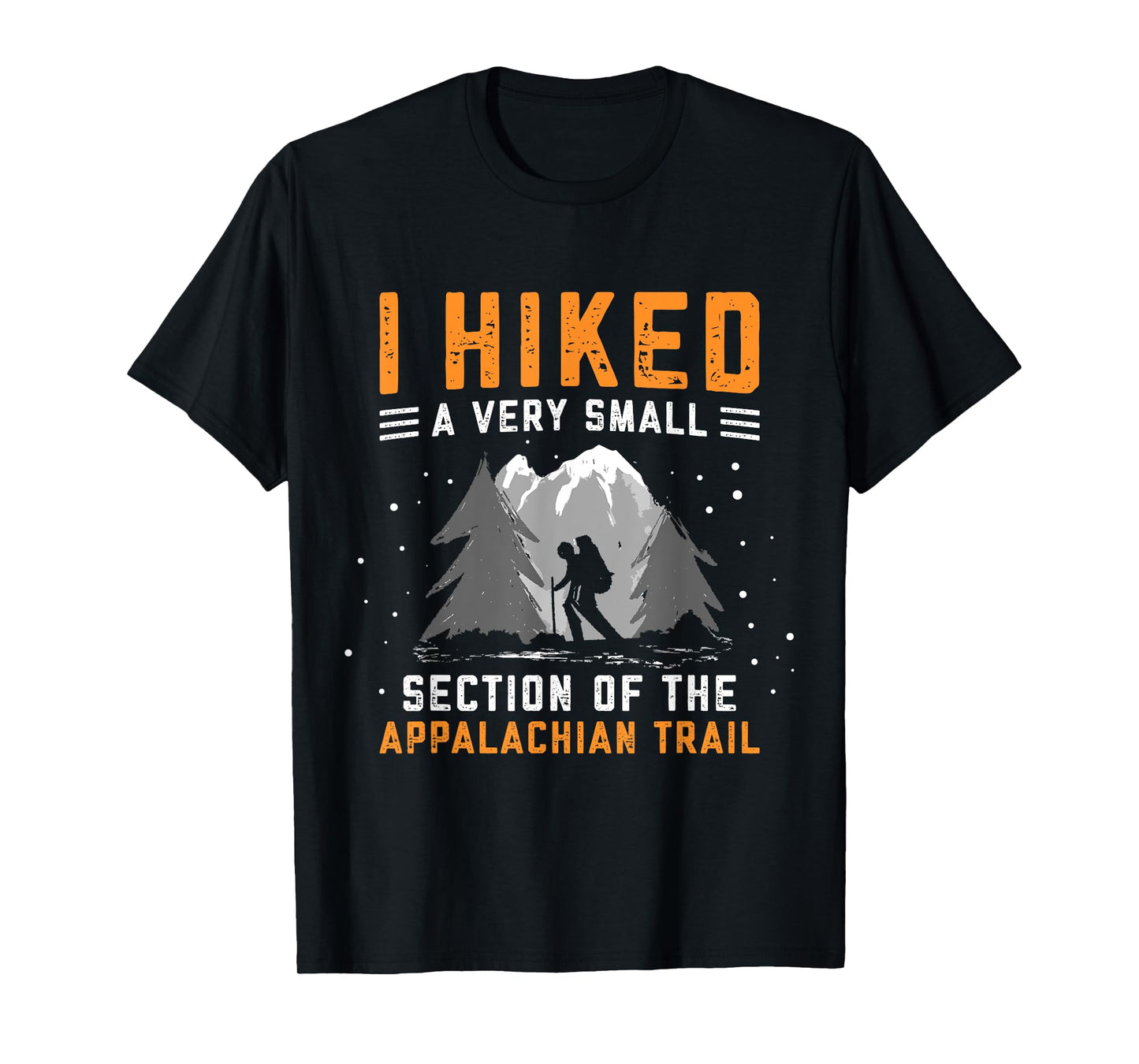 I Hiked A Very Small Section Of The Appalachian Trail T-Shirt