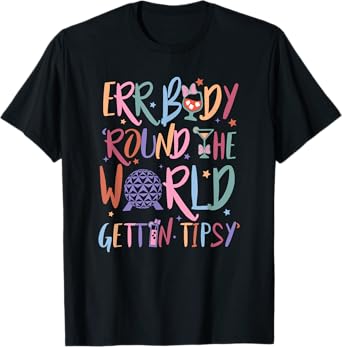 Errbody Round The Worlds Gettin Tipsy, Funny Drinking T-Shirt