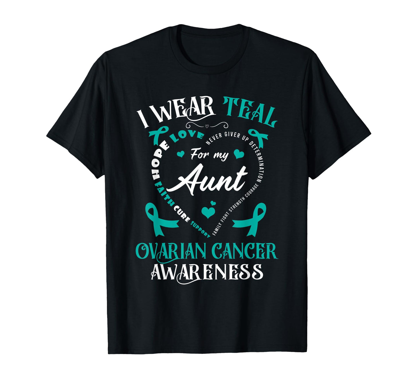 I Wear Teal For My Aunt Ovarian Cancer Awareness Teal Ribbon T-Shirt