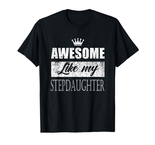Awesome Like My stepdaughter father's day mother's day gifts T-Shirt