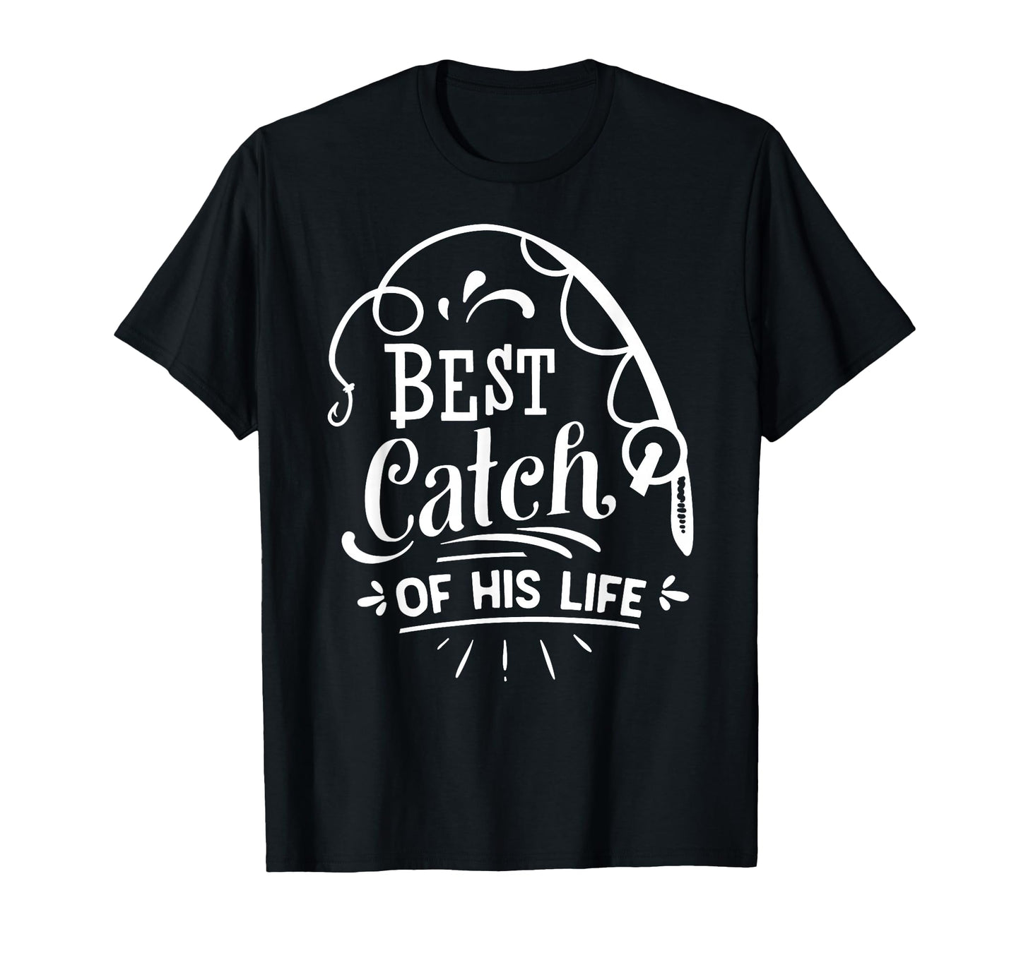Best Catch Of His Life Matching Couples Fishing T-Shirt
