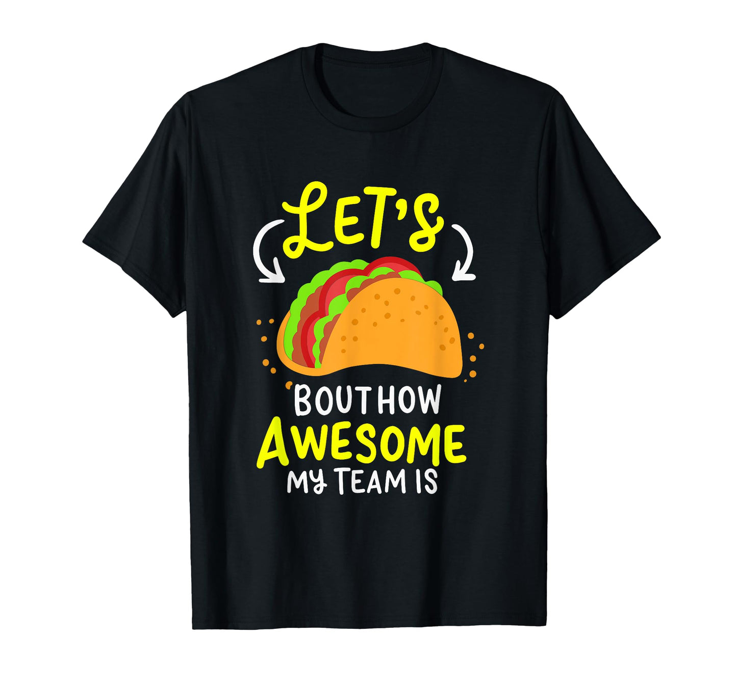 Lets Taco Bout How Awesome My Team Is Business Owner T-Shirt