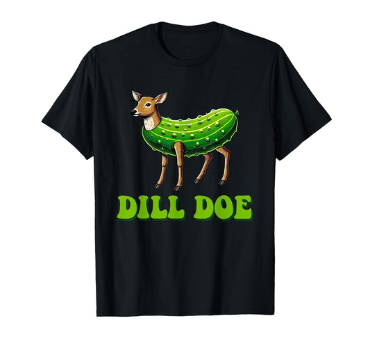 Dill Doe Funny Adult Humor Inappropriate Pickle Deer T-Shirt