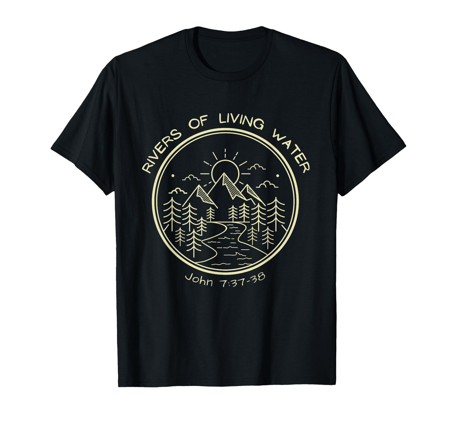 RIVERS OF LIVING WATER, John7-37-38 Christian Baptism T-Shirt