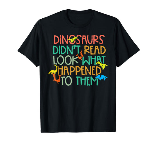 Dinosaurs Didnt Read Funny Book Lover Boys Kids Teacher T-Shirt