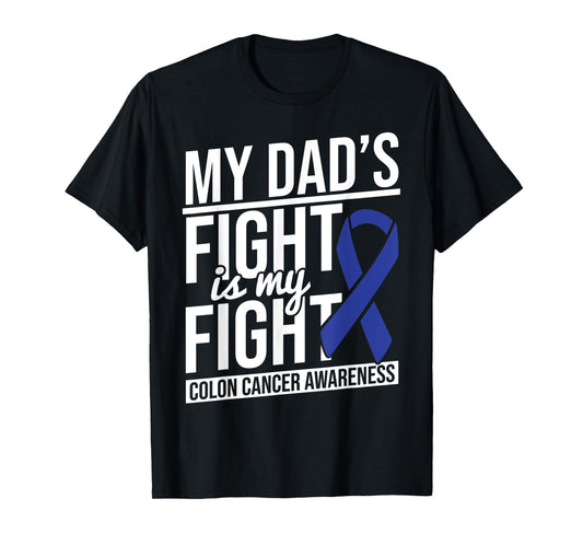 Dad's Fight My Fight Colon Cancer Colon Cancer Awareness T-Shirt