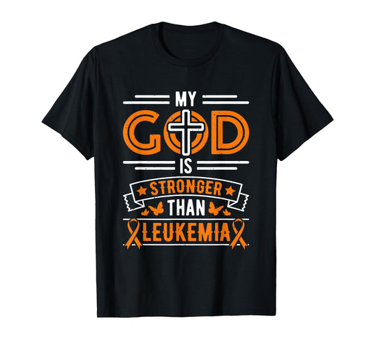 My God is Stronger Than Leukemia Survivor T-Shirt
