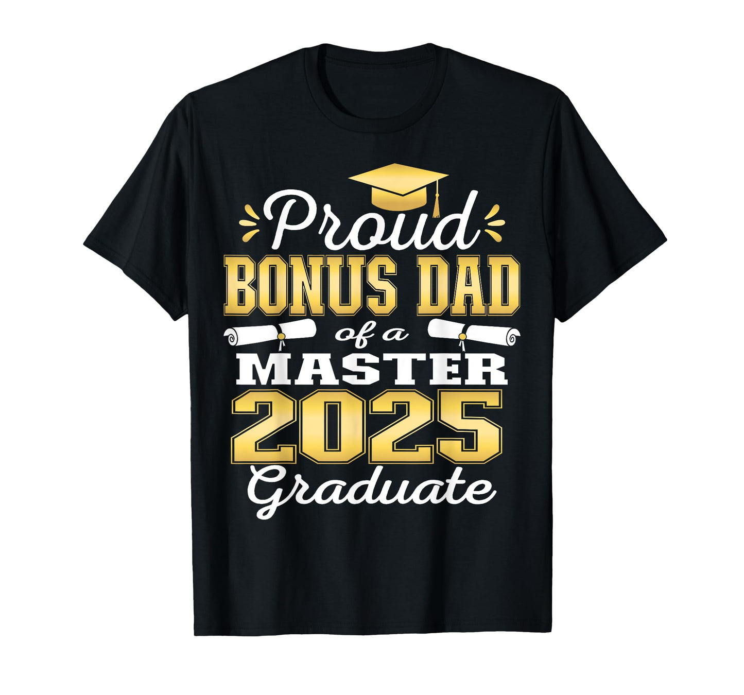 Proud Bonus Dad of 2025 Class Master Graduate Family Grad T-Shirt