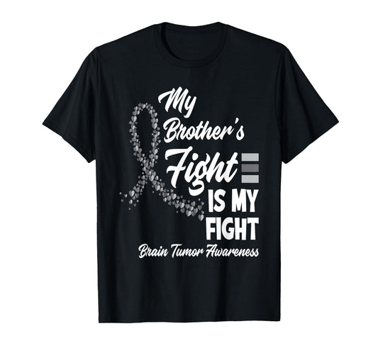 My Brother's Fight Is My Fight Brain Tumor Awareness T-Shirt