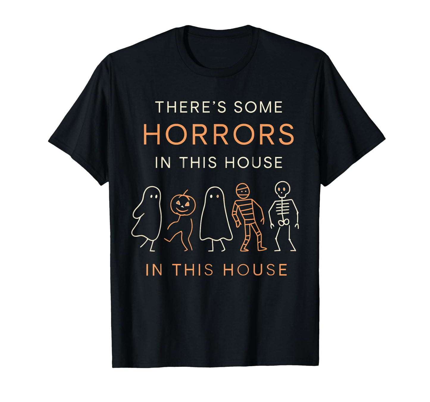 There’s Some Horrors in This House Minimal Funny T-Shirt